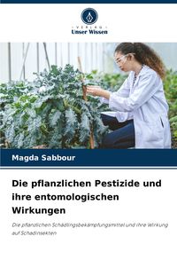 Produktbild: Die pflanzlichen Pestizide und ihre entomologischen Wirkungen