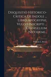 Produktbild: Disquisitio Historico-critica De Indole ... Libro Apogryphi, Vulgo Inscripti ... Evangelium Nicodemi...