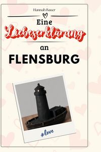 Produktbild: Eine Liebeserkl&auml;rung an Flensburg