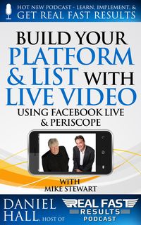 Produktbild: Build Your Platform & List with Live Video (Real Fast Results, #10)