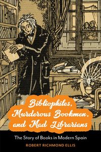 Produktbild: Bibliophiles, Murderous Bookmen, and Mad Librarians