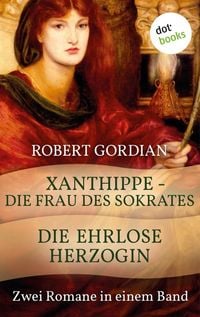 Produktbild: Xanthippe - Die Frau des Sokrates & Die ehrlose Herzogin