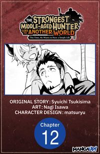 Produktbild: The Strongest Middle-Aged Hunter Goes to Another World: This Time, He Wants to Have a Simple Life #012