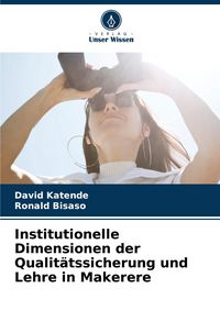 Produktbild: Institutionelle Dimensionen der Qualit&auml;tssicherung und Lehre in Makerere