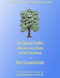 Produktbild: The Chastain Families of Manakin Town: And Pierre Chastain Revisited