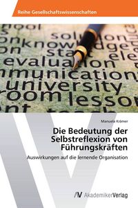 Produktbild: Die Bedeutung der Selbstreflexion von F&uuml;hrungskr&auml;ften