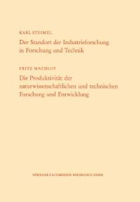 Produktbild: Der Standort der Industrieforschung in Forschung und Technik / Die Produktivit&auml;t der naturwissenschaftlichen und technischen Forschung und Entwicklung