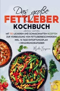 Produktbild: Das gro&szlig;e Fettleber Kochbuch zur Vorbeugung von Fettleberbeschwerden!
