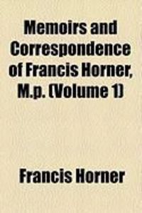 Produktbild: Memoirs and Correspondence of Francis Horner, M.P. (Volume 1)