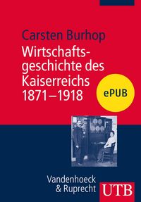 Produktbild: Wirtschaftsgeschichte des Kaiserreichs 1871-1918