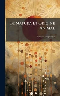 Produktbild: De Natura Et Origine Animae