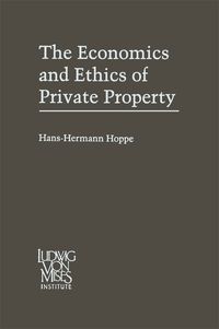 Produktbild: The Economics and Ethics of Private Property