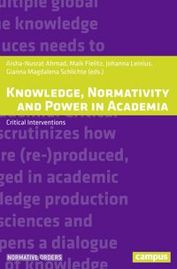 Produktbild: Knowledge, Normativity and Power in Academia