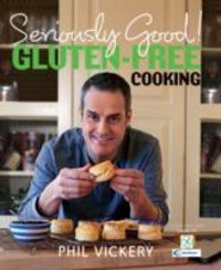 Produktbild: Vickery, P: Seriously Good! Gluten-Free Cooking
