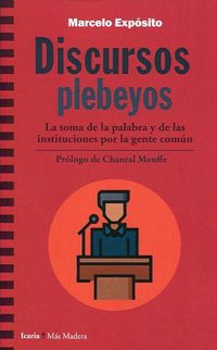 Produktbild: Discursos plebeyos : la toma de la palabra y de las instituciones por la gente com&uacute;n