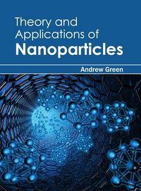 Produktbild: Theory and Applications of Nanoparticles