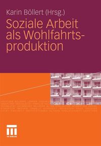 Produktbild: Soziale Arbeit als Wohlfahrtsproduktion
