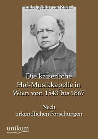 Produktbild: K&ouml;chel, L: Die kaiserliche Hof-Musikkapelle in Wien von 1543