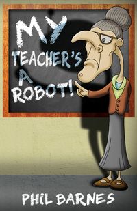 Produktbild: My Teacher's a Robot!