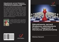 Produktbild: Odzyskiwanie narracji Wzajemne oddzia&iquest;ywanie humoru i hegemonii w literaturze postkolonialnej