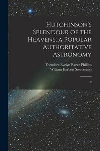 Produktbild: Hutchinson's Splendour of the Heavens; a Popular Authoritative Astronomy: 2