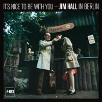 Produktbild: Its Nice To Be With You:Jim Hall In Berlin