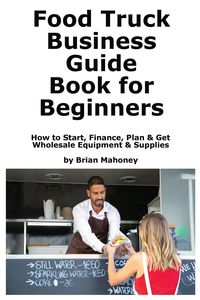 Produktbild: Food Truck Business Guide Book for Beginners