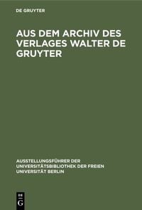 Produktbild: Aus dem Archiv des Verlages Walter de Gruyter