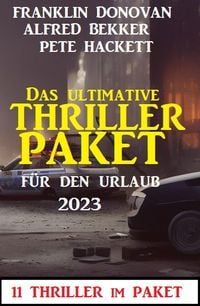 Produktbild: Das ultimative Thriller Paket f&uuml;r den Urlaub 2023: 11 Thriller im Paket