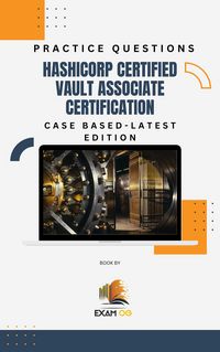 Produktbild: Hashicorp Certified Vault Associate Certification Case Based Practice Questions - Latest Edition 2026