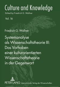 Produktbild: Systemanalyse als Wissenschaftstheorie III: - Das Vorhaben einer kulturorientierten Wissenschaftstheorie in der Gegenwart