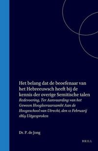 Produktbild: Het Belang DAT de Beoefenaar Van Het Hebreeuwsch Heeft Bij de Kennis Der Overige Semitische Talen