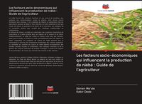Produktbild: Les facteurs socio-&eacute;conomiques qui influencent la production de ni&eacute;b&eacute; : Guide de l'agriculteur