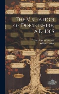 Produktbild: The Visitation of Dorsetshire, A.D. 1565
