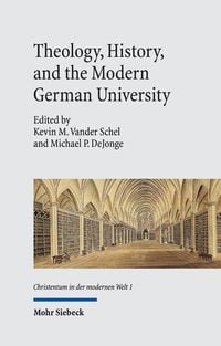 Produktbild: Theology, History, and the Modern German University