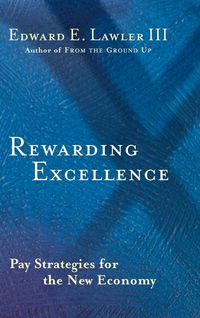 Produktbild: Rewarding Excellence: Pay Strategies for the New Economy