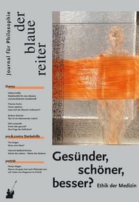 Produktbild: Der Blaue Reiter. Journal f&uuml;r Philosophie / Ges&uuml;nder, sch&ouml;ner, besser?
