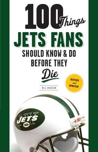 Produktbild: 100 Things Jets Fans Should Know & Do Before They Die
