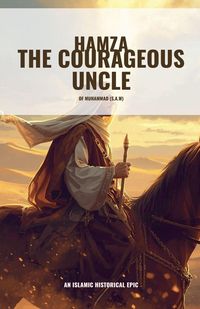 Produktbild: Hamza the Courageous Uncle of Muhammad (S.A.W)