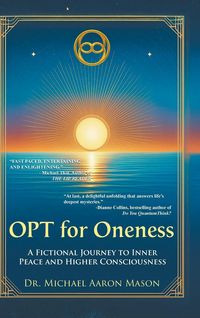 Produktbild: OPT For Oneness - A Fictional Journey To Inner Peace and Higher Consciousness