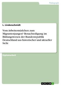 Produktbild: Vom Arbeiterm&auml;dchen zum Migrantenjungen? Benachteiligung im Bildungswesen der Bundesrepublik Deutschland aus historischer und aktueller Sicht