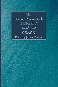 Produktbild: The Second Prayer-Book of Edward VI, Issued 1552
