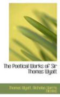 Produktbild: The Poetical Works of Sir Thomas Wyatt