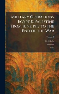 Produktbild: Military Operations Egypt & Palestine From June 1917 to the End of the War