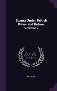 Produktbild: Burma Under British Rule--and Before, Volume 2