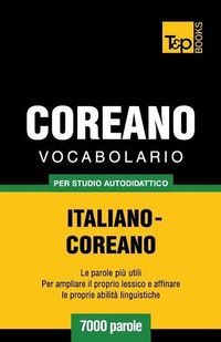 Bild vom Artikel Vocabolario Italiano-Coreano per studio autodidattico - 7000 parole vom Autor Andrey Taranov