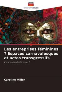 Produktbild: Les entreprises f&eacute;minines ? Espaces carnavalesques et actes transgressifs