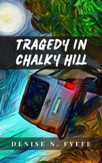 Produktbild: Tragedy in Chalky Hill (Sudden Death Series, #1)