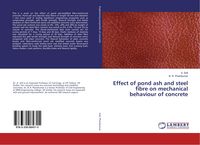 Produktbild: Effect of pond ash and steel fibre on mechanical behaviour of concrete