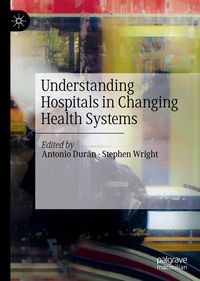 Produktbild: Understanding Hospitals in Changing Health Systems